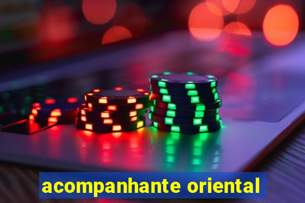 acompanhante oriental